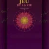 Le jeu de la vie et comment le jouer