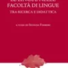Le lingue nelle facoltà di lingue. Tra ricerca e didattica