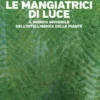 Le mangiatrici di luce