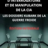 Le Manuel officiel d'interrogatoire et de manipulation de la CIA (Traduit)