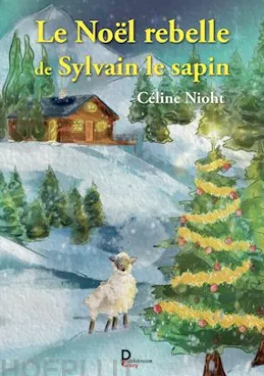 Le Noël rebelle de Sylvain le sapin