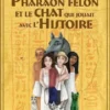 Le pharaon félon et le chat qui jouait avec l’Histoire