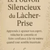 Le Pouvoir Silencieux du Lâcher-Prise
