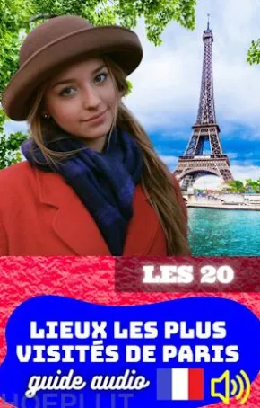 Les 20 lieux les plus visités de Paris. Guide audio.