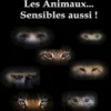 Les animaux... sensibles aussi !