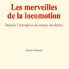 Les merveilles de la locomotion