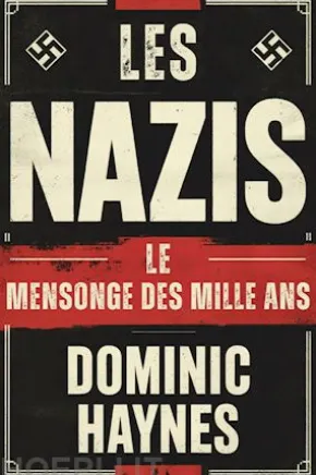 Les Nazis : Le Mensonge des Mille Ans