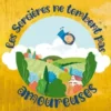 Les sorcières ne tombent pas amoureuses