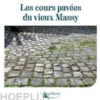 Les cours pavées du Vieux Massy