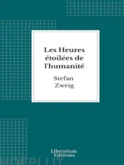 Les Heures étoilées de l'humanité