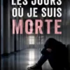 Les jours où je suis morte