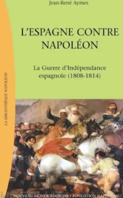 L’Espagne contre Napoléon, La Guerre d'indépendance espagnole (1808-1814)