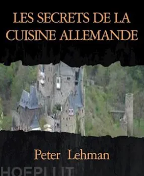 LES SECRETS DE LA CUISINE ALLEMANDE