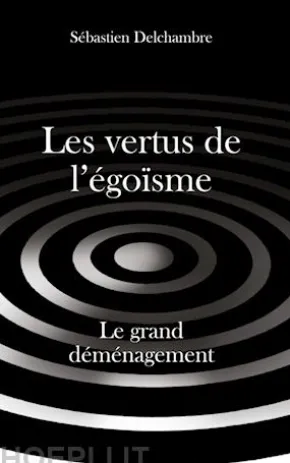 Les vertus de l'égoïsme, le grand déménagement