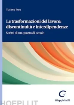 Le trasformazioni del lavoro: discontinuità e interdipendenze