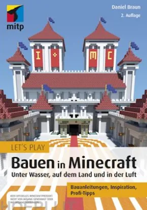 Let´s Play: Bauen in Minecraft. Unter Wasser, auf dem Land und in der Luft