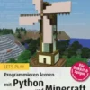 Let‘s Play. Programmieren lernen mit Python und Minecraft