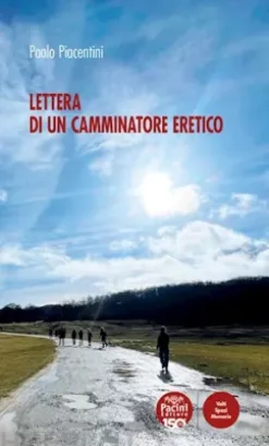 Lettera di un camminatore eretico