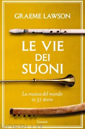 Le vie dei suoni. La musica del mondo in 50 storie