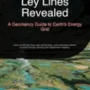 Ley Lines Revealed: A Geomancy Guide to Earth's Energy Grid