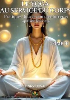 Le Yoga au Service du Corps