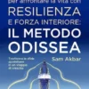 7 lezioni per affrontare la vita con resilienza e forza interiore: il metodo Odissea