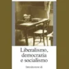 Liberalismo, democrazia e socialismo