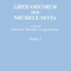 Liber amicorum per Michele Sesta