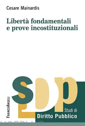 Libertà fondamentali e prove incostituzionali