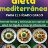 Libro de cocina esencial de la dieta mediterránea para el hígado graso