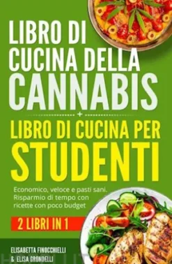 Libro di cucina della cannabis + Libro di cucina per studenti (2 Libri in 1)