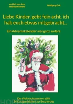 Liebe Kinder, gebt fein acht, ich hab euch etwas mitgebracht...