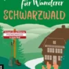 Lieblingsplätze für Wanderer - Schwarzwald