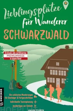 Lieblingsplätze für Wanderer - Schwarzwald