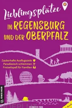 Lieblingsplätze in Regensburg und der Oberpfalz