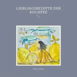 Lieblingsrezepte der Kochfee