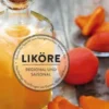 Liköre – regional und saisonal