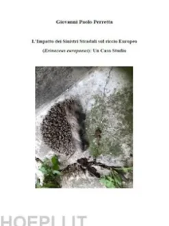 L'Impatto dei Sinistri Stradali sul riccio Europeo (Erinaceus europaeus): Un Caso Studio