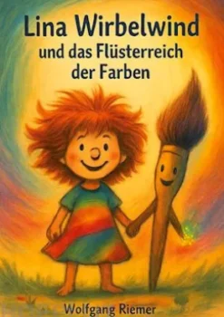 Lina Wirbelwind und das Flüsterreich der Farben