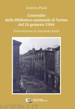 L’incendio della Biblioteca nazionale di Torino del 26 gennaio 1904