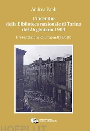 L’incendio della Biblioteca nazionale di Torino del 26 gennaio 1904