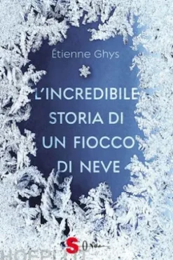 L'incredibile storia di un fiocco di neve