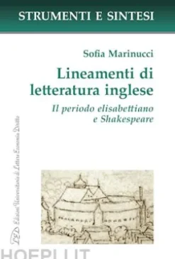 Lineamenti di letteratura inglese. Il periodo elisabettiano e Shakespeare