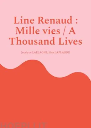 Line Renaud : Mille vies / A Thousand Lives