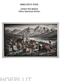 LINES WE HOLD - Three American Stories