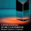 L’intelligenza oltre la superficie
