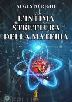 L’intima struttura della materia