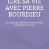 Lire sa vie avec Pierre Bourdieu