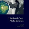 L’Italia dei Cervi, l’Italia del Cervi