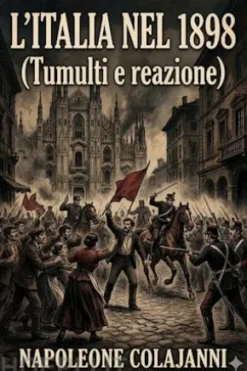 L'Italia nel 1898 (Tumulti e reazione)